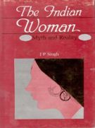 The Indian Women: Myth And Reality: Book by J.P. Singh The Indian Women: Myth And Reality: Book by J.P. Singh