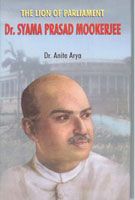 The Lion of Parliament: Dr. Syama Prasad Mookerjee: Book by Anita Arya The Lion of Parliament: Dr. Syama Prasad Mookerjee: Book by Anita Arya