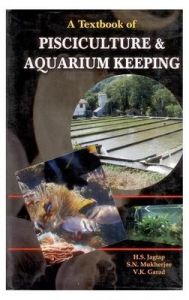 A Textbook of Pisciculture and Aquarium Keeping: Book by H.S Jagtap