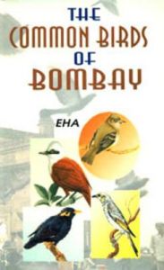 The Common Birds of Bombay: Book by EHA The Common Birds of Bombay: Book by EHA