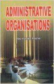 Administrative Organisations (English) 1st Edition (Hardcover): Book by Raj Pruthi Kumar Administrative Organisations (English) 1st Edition (Hardcover): Book by Raj Pruthi Kumar