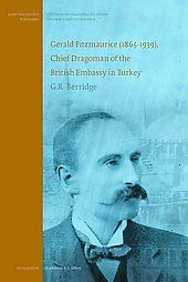 Gerald Fitzmaurice (1865-1939), Chief Dragoman of the British Embassy in Turkey: Book by G. R. Berridge