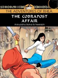 The Adventures of Rhea - The Cobrapost Affair (English): Book by Aniruddha Bahal, Neelabh The Adventures of Rhea - The Cobrapost Affair (English): Book by Aniruddha Bahal, Neelabh