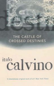 The Castle Of Crossed Destinies : Book by Italo Calvino The Castle Of Crossed Destinies : Book by Italo Calvino