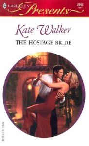 The Hostage Bride: Book by Kate Walker