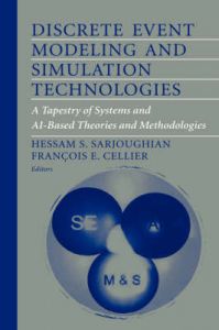 Discrete Event Modeling and Simulation Technologies: A Tapestry of Systems and AI-Based Theories and Methodologies