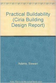 Practical Buildability (Ciria Building Design Report) (English) (Hardcover): Book by Stewart Adams