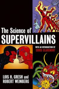 The Science of Supervillains: Book by Lois H. Gresh The Science of Supervillains: Book by Lois H. Gresh