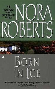 Born In Ice: Book by Nora Roberts