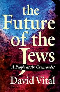 The Future of the Jews: Book by David Vital The Future of the Jews: Book by David Vital