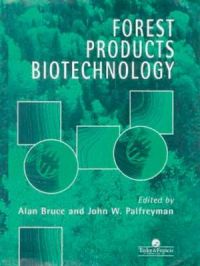 Forest Products Biotechnology: Book by Alan Bruce , John Palfreyman