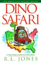 Dino Safari: Fun Places for Adults and Children to Learn about Dinosaurs: Book by Ray Jones Dino Safari: Fun Places for Adults and Children to Learn about Dinosaurs: Book by Ray Jones
