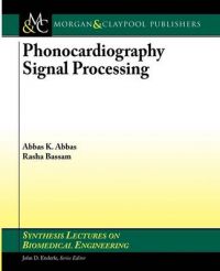 Phonocardiography Signal Processing: Book by Abbas K. Abbas Phonocardiography Signal Processing: Book by Abbas K. Abbas