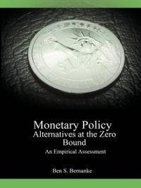Monetary Policy Alternatives at the Zero Bound: An Empirical Assessment: Book by Ben S. Bernanke