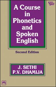 A COURSE IN PHONETICS AND SPOKEN ENGLISH: Book by Dhamija Sethi