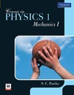 Course In PHYSICS 1 : Mechanics I 1 Mechanics-I, 1 Edition Course In PHYSICS 1 : Mechanics I 1 Mechanics-I, 1 Edition