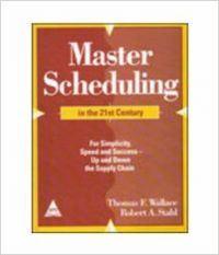 Master Scheduling In The 21St Century (English) 1st Edition: Book by Thomas F. Wallace