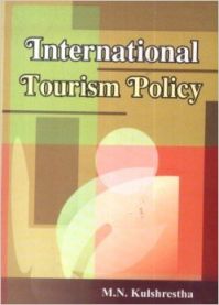 International Tourism Policy (English) (Hardcover): Book by M. N. Kulshreshtha International Tourism Policy (English) (Hardcover): Book by M. N. Kulshreshtha
