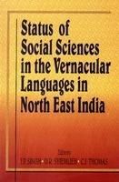 Status of Social Sciences in the Vernacular Languages in North East india: Book by J.P. Singh Status of Social Sciences in the Vernacular Languages in North East india: Book by J.P. Singh