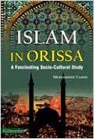 Islam In Orissa: A Fascinating Socio-cultural Study (English): Book by Mohammed Yamin Islam In Orissa: A Fascinating Socio-cultural Study (English): Book by Mohammed Yamin
