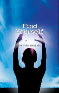 Find Yourself: Book by Pravin Sharma Find Yourself: Book by Pravin Sharma