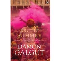 Arctic Summer: Book by Damon Galgut Arctic Summer: Book by Damon Galgut