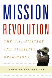 Mission Revolution: The U.S. Military and Stability Operations: Book by Jennifer Morrison Taw