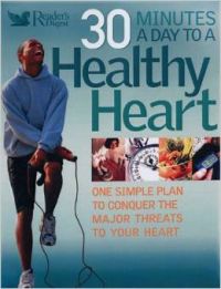 30 Minutes a Day to a Healthy Heart: One Simple Plan to Conquer the Major Threats to Your Heart (Readers Digest) (English) (Hardcover): Book by Reader's Digest