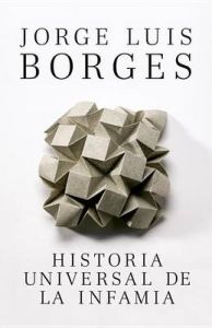 Historia Universal de La Infamia: Book by Jorge Luis Borges (New Directions)