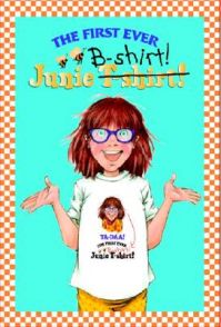 Junie B. Jones First Ever Junie B-Shirt: Book by Barbara Park