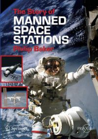The Story of Manned Space Stations: An Introduction: Book by Philip Baker