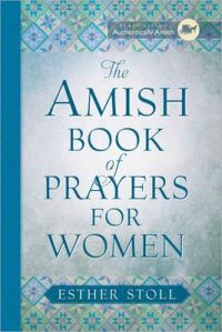 The Amish Book of Prayers for Women: Book by Esther Stoll