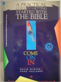 Come on in: Practical Guide to Getting Started with the Bible (English) (Paperback): Book by David Winter Come on in: Practical Guide to Getting Started with the Bible (English) (Paperback): Book by David Winter