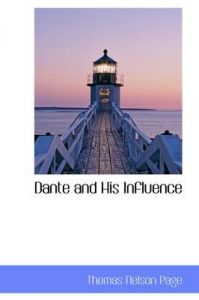 Dante and His Influence: Book by Thomas Nelson Page