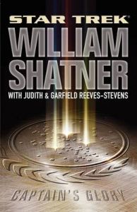 Captain's Glory: Book by William Shatner Captain's Glory: Book by William Shatner