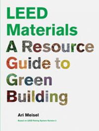LEED Materials: A Resource Guide to Green Building: Book by Ari Meisel