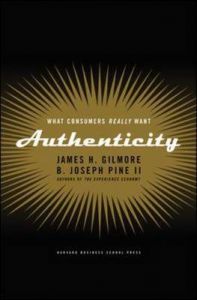 Authenticity: What Consumers Really Want: Book by B.Joseph Pine II Authenticity: What Consumers Really Want: Book by B.Joseph Pine II