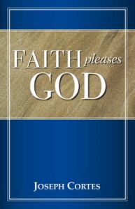 Faith Pleases God: Book by Joseph, Cortes