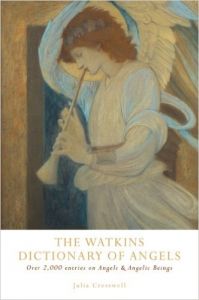 The Watkins Dictionary of Angels: Over 2 000 Entries on Angels & Angelic Beings (English) (Paperback): Book by Julia Cresswell