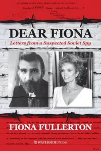 Dear Fiona: Letters from a Suspected Soviet Spy: Book by Fiona Fullerton