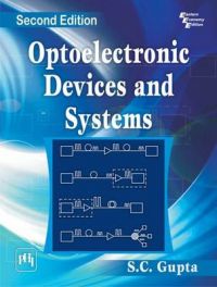 OPTOELECTRONIC DEVICES AND SYSTEMS: Book by GUPTA S. C.