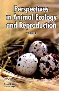 Perspectives in Animal Ecology and Reproduction Vol. 6: Book by Dr Anil K. Verma,Dr G. D. Singh,Vijay Kumar Gupta