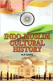 Indo-muslim cultural history: Book by H. P. Garg
