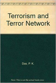 Terrorism and Terror Network: Book by P. K. Das