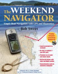 The Weekend Navigator: Simple Boat Navigation with GPS and Electronics: Book by Robert Sweet The Weekend Navigator: Simple Boat Navigation with GPS and Electronics: Book by Robert Sweet
