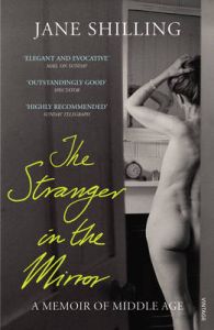 The Stranger in the Mirror: Book by Jane Shilling The Stranger in the Mirror: Book by Jane Shilling