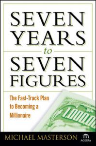 Seven Years to Seven Figures: The Fast-track Plan to Becoming a Millionaire: Book by Agora Seven Years to Seven Figures: The Fast-track Plan to Becoming a Millionaire: Book by Agora