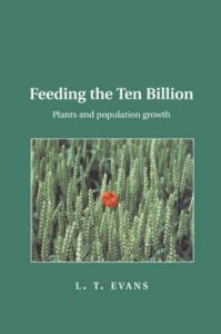 Feeding the Ten Billion: Plants and Population Growth: Book by L.T. Evans