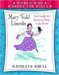Women Who Broke the Rules : Mary Todd Lincoln (English) (Paperback): Book by Kathleen Krull