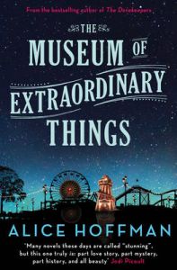 The Museum of Extraordinary Things: Book by Alice Hoffman